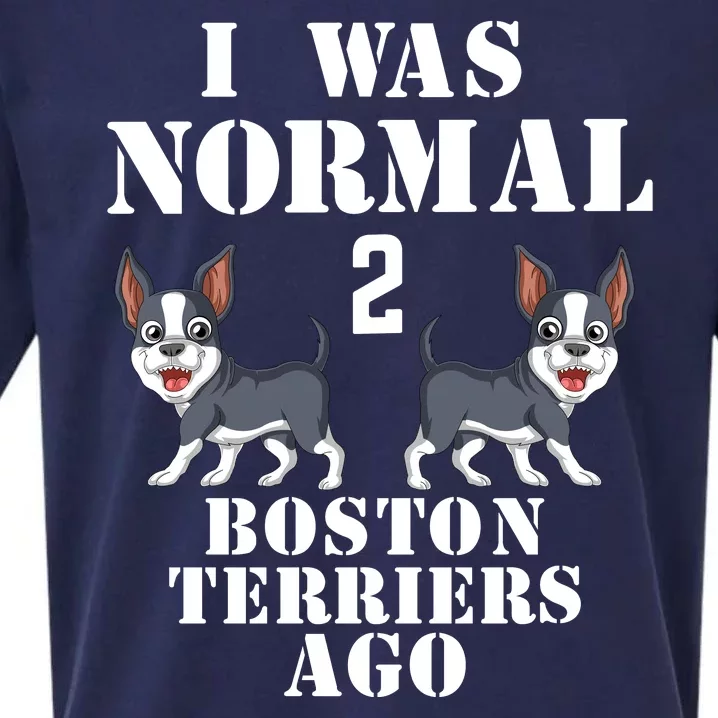 I Was Normal 2 Boston Terriers Ago Sueded Cloud Jersey T-Shirt