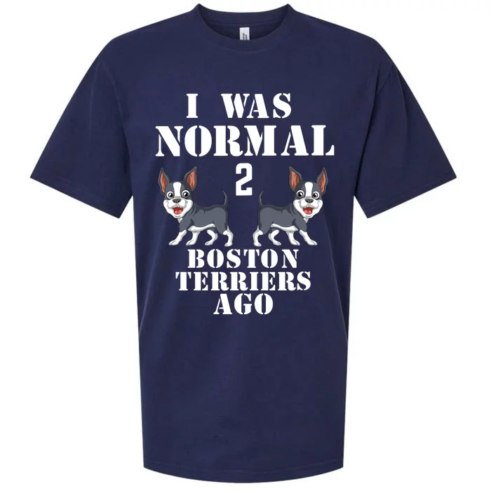 I Was Normal 2 Boston Terriers Ago Sueded Cloud Jersey T-Shirt