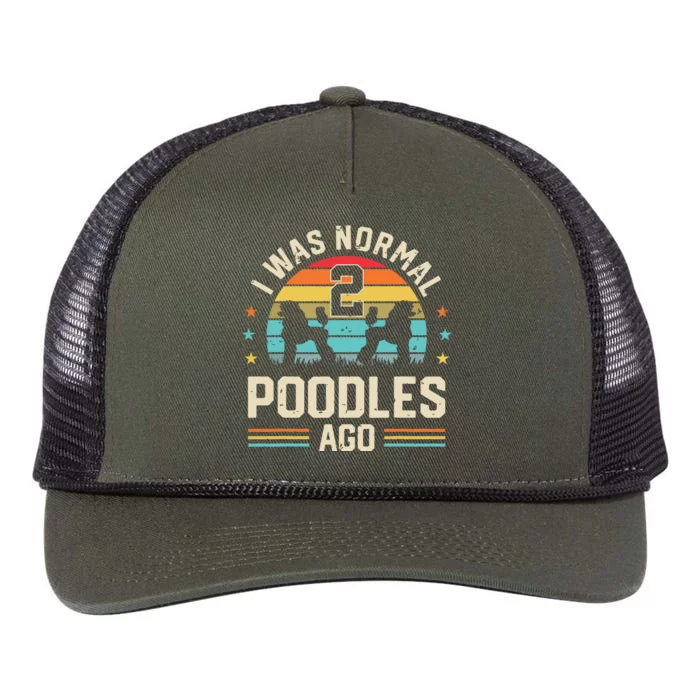 I Was Normal 2 Poodles Ago Poodle Dog Dad Mom Owner Gifts Retro Rope Trucker Hat Cap