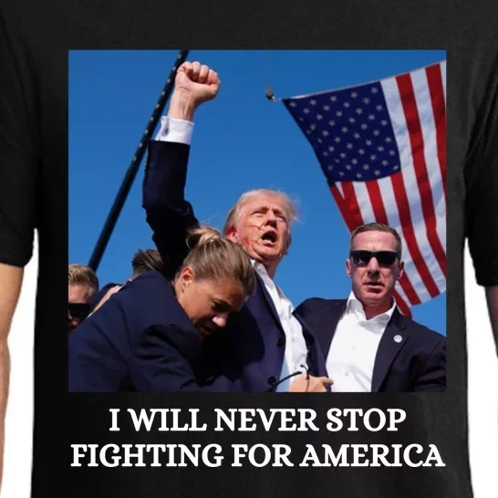 I Will Never Stop Fighting For America Pajama Set