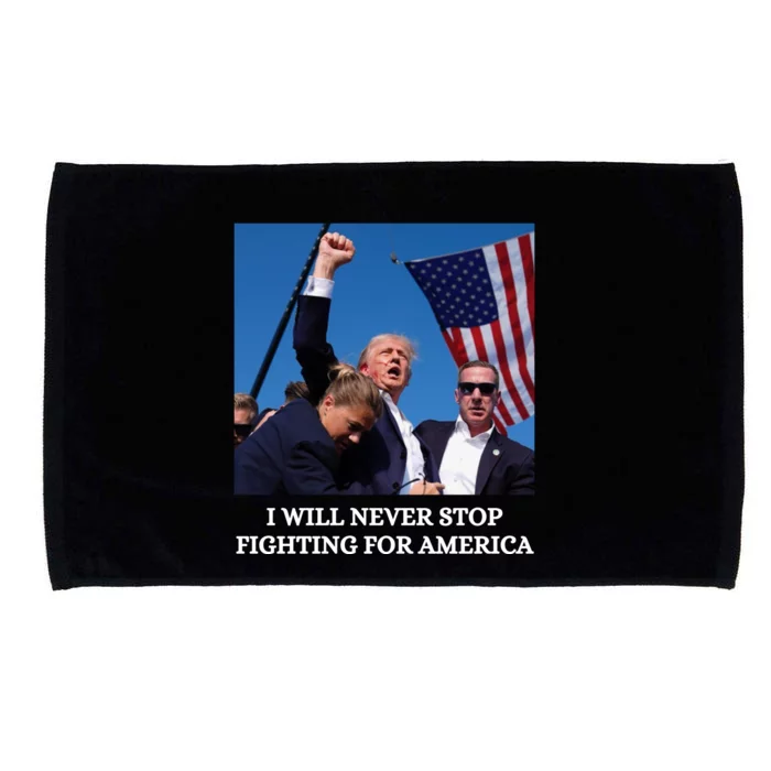 I Will Never Stop Fighting For America Microfiber Hand Towel