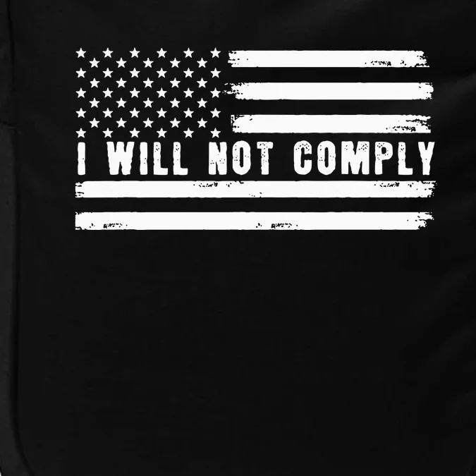 I Will Not Comply Impact Tech Backpack