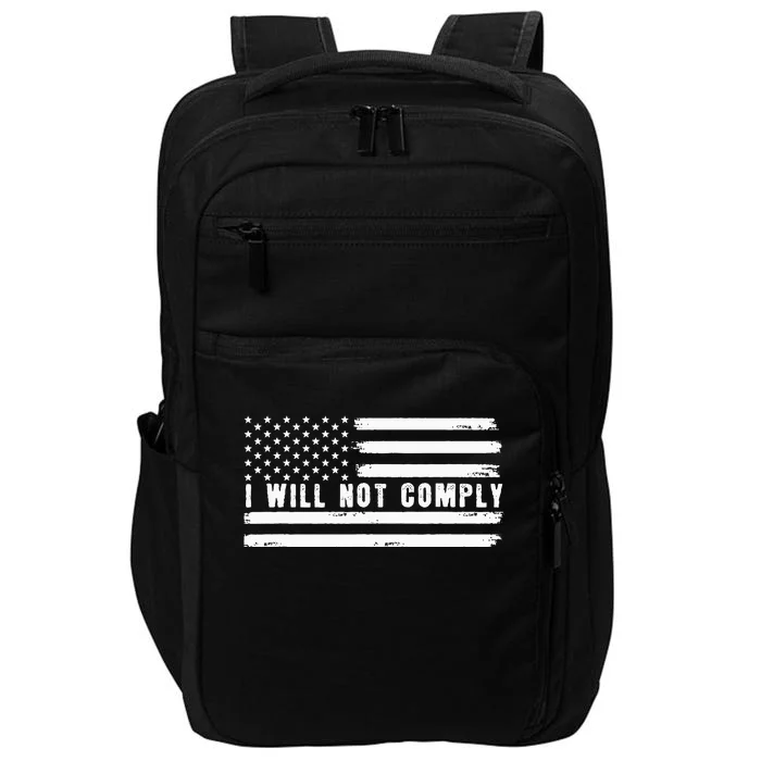 I Will Not Comply Impact Tech Backpack