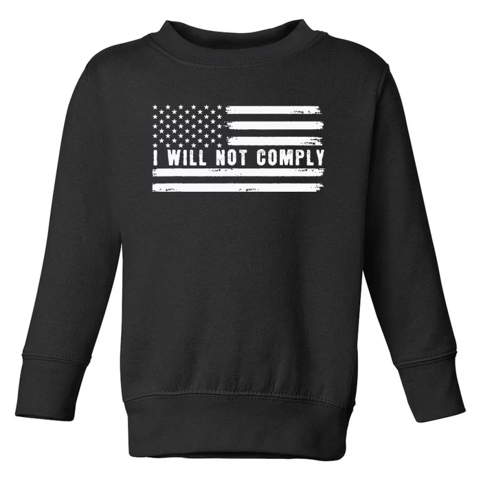 I Will Not Comply Toddler Sweatshirt