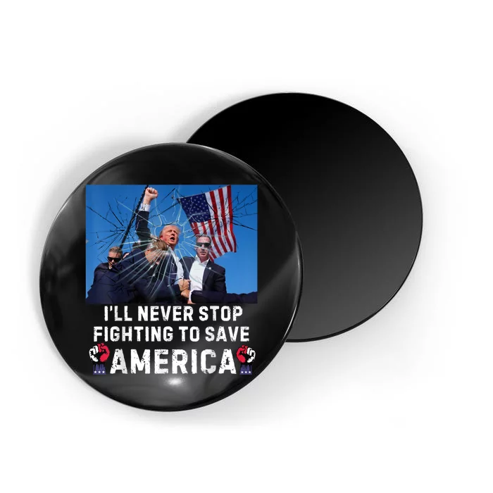 I Will Never Stop Fighting For America Magnet