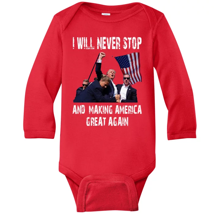 I Will Never Stop And Making America Great Again A Gift For Trump Supporters Baby Long Sleeve Bodysuit