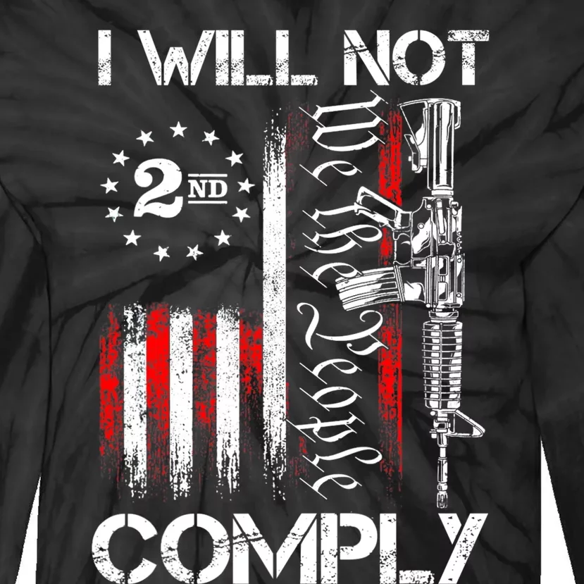 I Will Not Comply 2nd Amendment Gun Owner Tie-Dye Long Sleeve Shirt