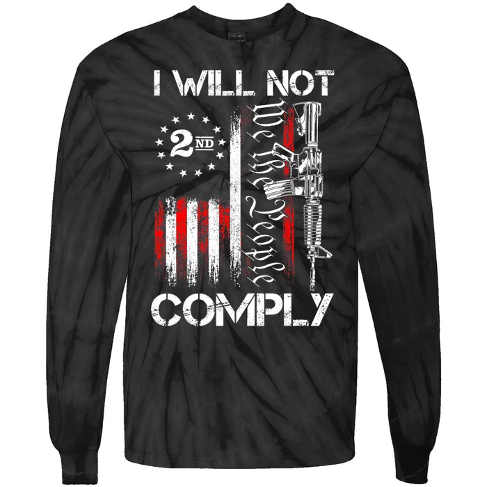 I Will Not Comply 2nd Amendment Gun Owner Tie-Dye Long Sleeve Shirt