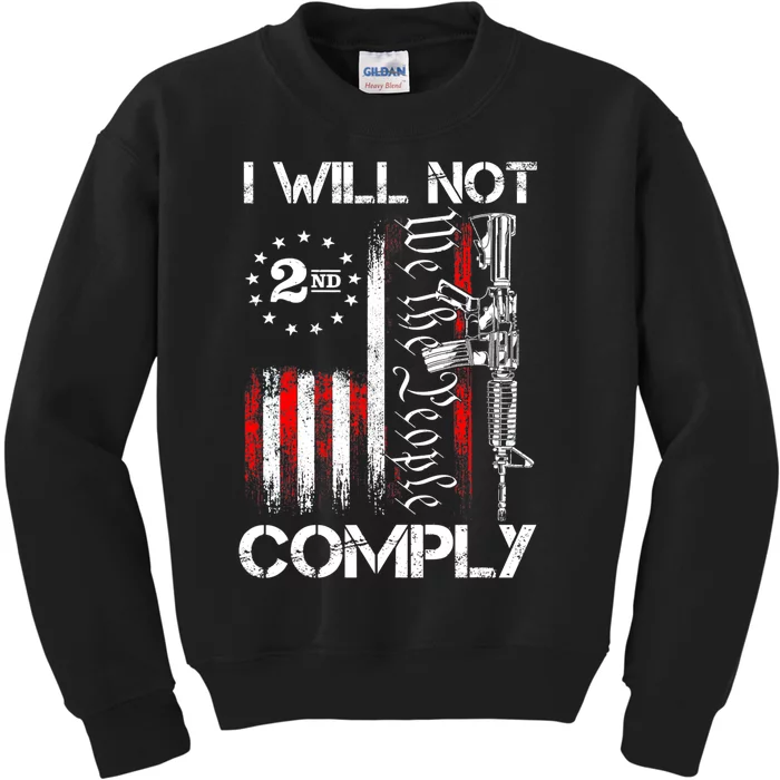 I Will Not Comply 2nd Amendment Gun Owner Kids Sweatshirt