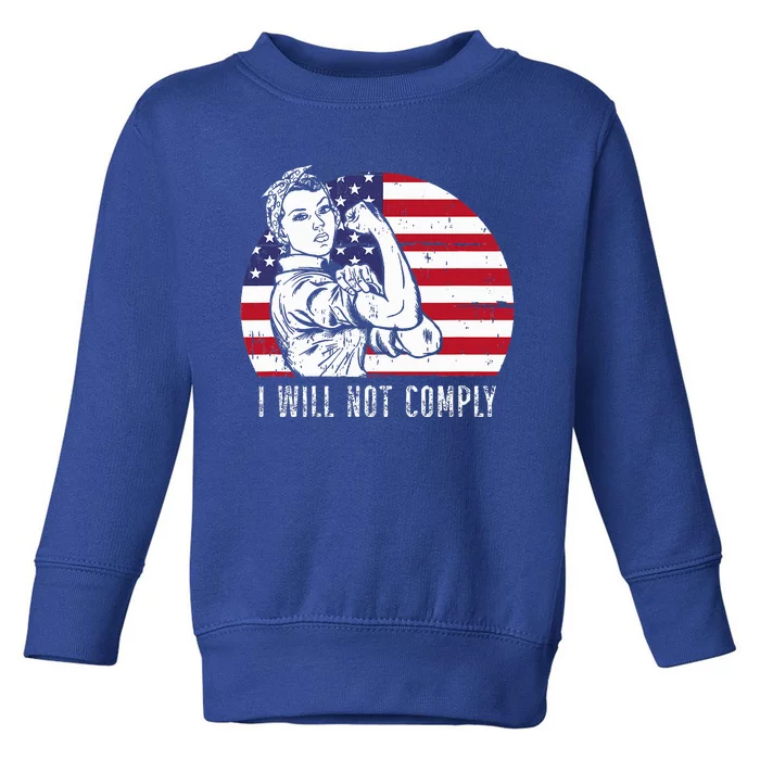 I Will Not Comply Toddler Sweatshirt