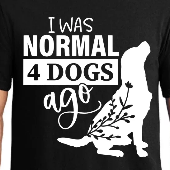 I Was Normal 4 Dogs Ago Funny Dog Lovers Pajama Set