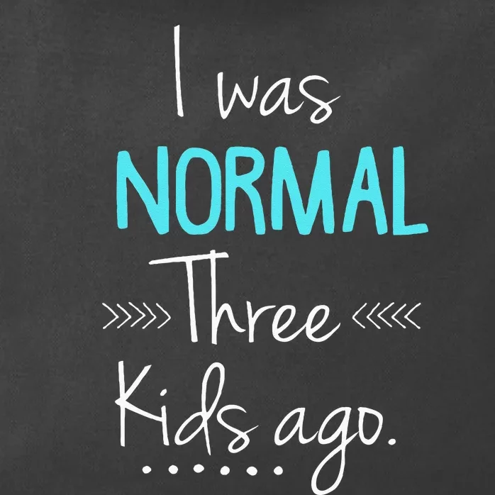 I Was Normal Three Kids Ago Funny New Mom Gift Zip Tote Bag