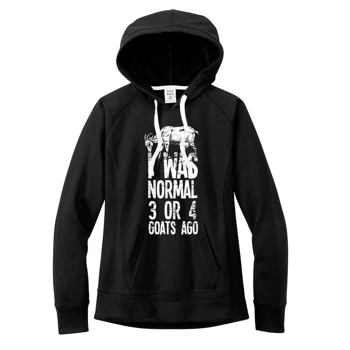 I Was Normal 3 Or 4 Goats Ago Women's Fleece Hoodie