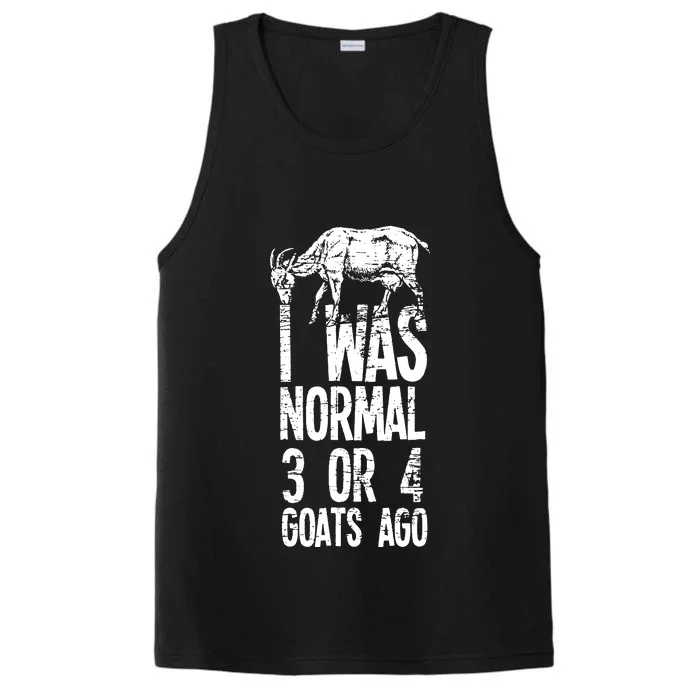 I Was Normal 3 Or 4 Goats Ago Performance Tank