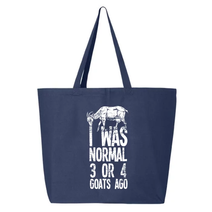 I Was Normal 3 Or 4 Goats Ago 25L Jumbo Tote