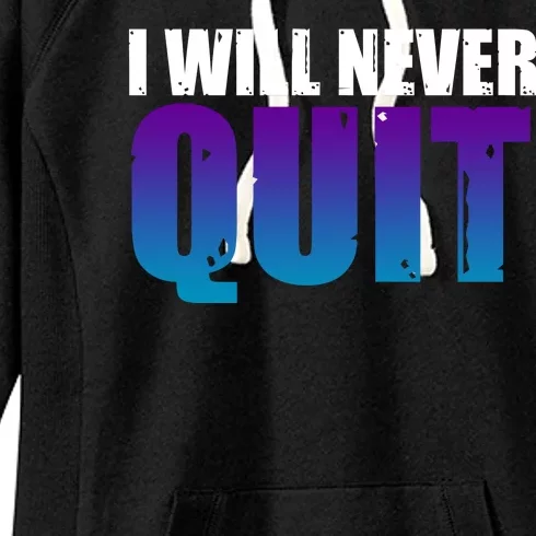 I Will Never Quit Suicide Prevention Women's Fleece Hoodie