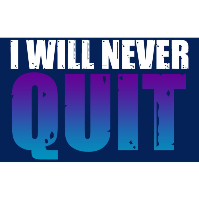 I Will Never Quit Suicide Prevention Bumper Sticker