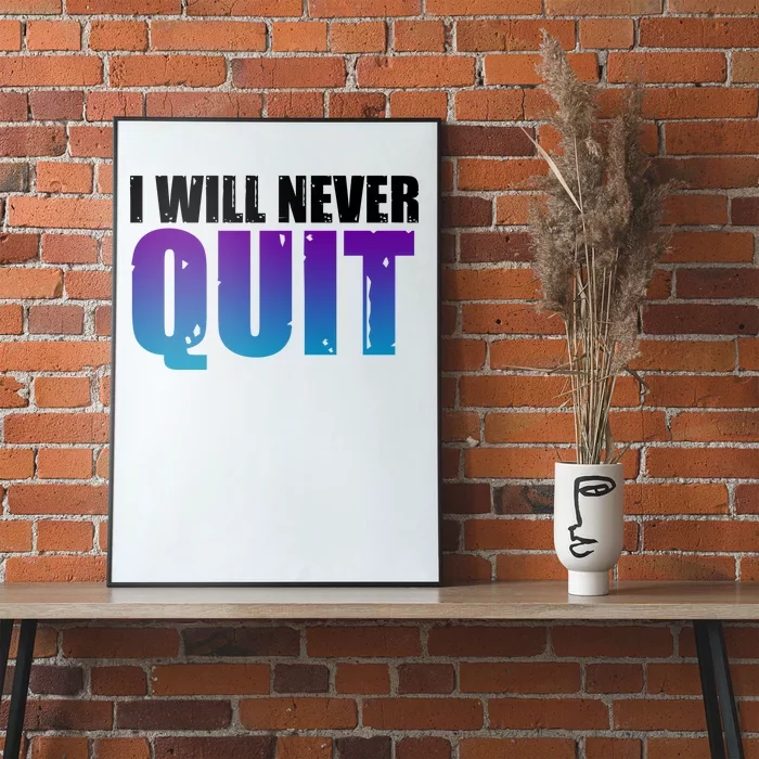 I Will Never Quit Suicide Prevention Poster