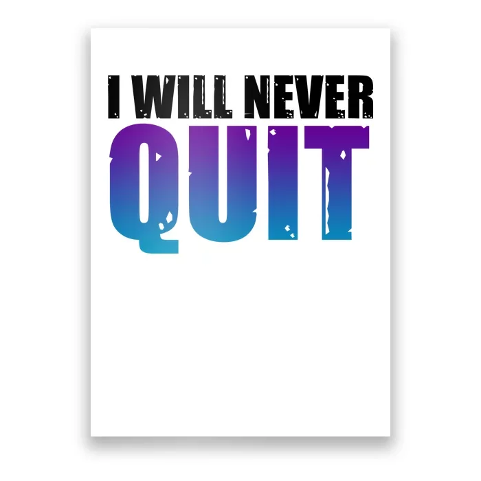 I Will Never Quit Suicide Prevention Poster