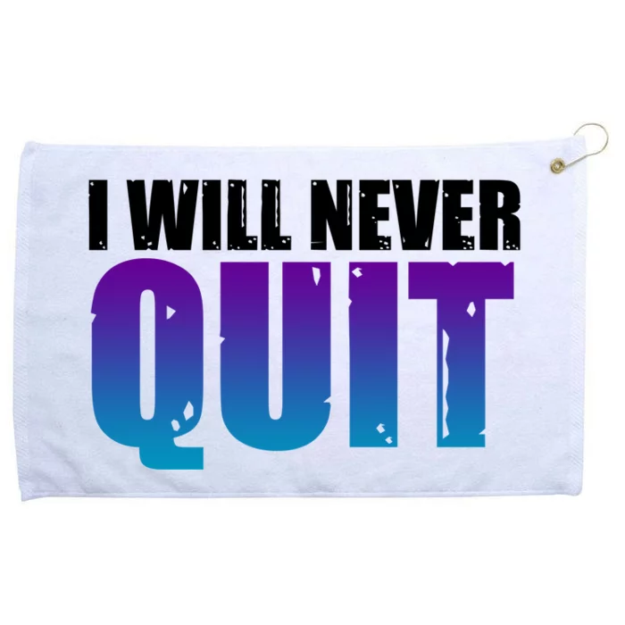 I Will Never Quit Suicide Prevention Grommeted Golf Towel