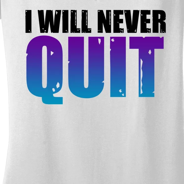 I Will Never Quit Suicide Prevention Women's V-Neck T-Shirt