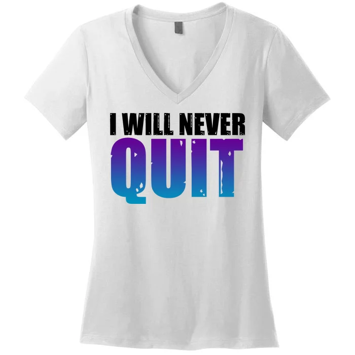 I Will Never Quit Suicide Prevention Women's V-Neck T-Shirt