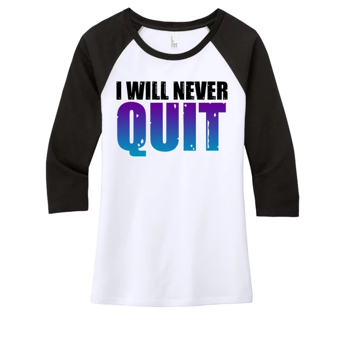 I Will Never Quit Suicide Prevention Women's Tri-Blend 3/4-Sleeve Raglan Shirt