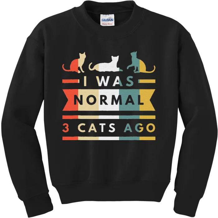 I was normal 3 cats ago cat lovers owners funny Retro Kids Sweatshirt