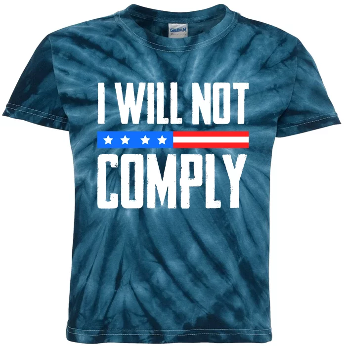 I Will Not Comply No Mandates American Flag Medical Freedom Kids Tie-Dye T-Shirt