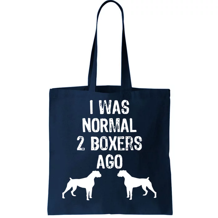 I Was Normal 2 Boxers Ago Funny Dog T Tote Bag