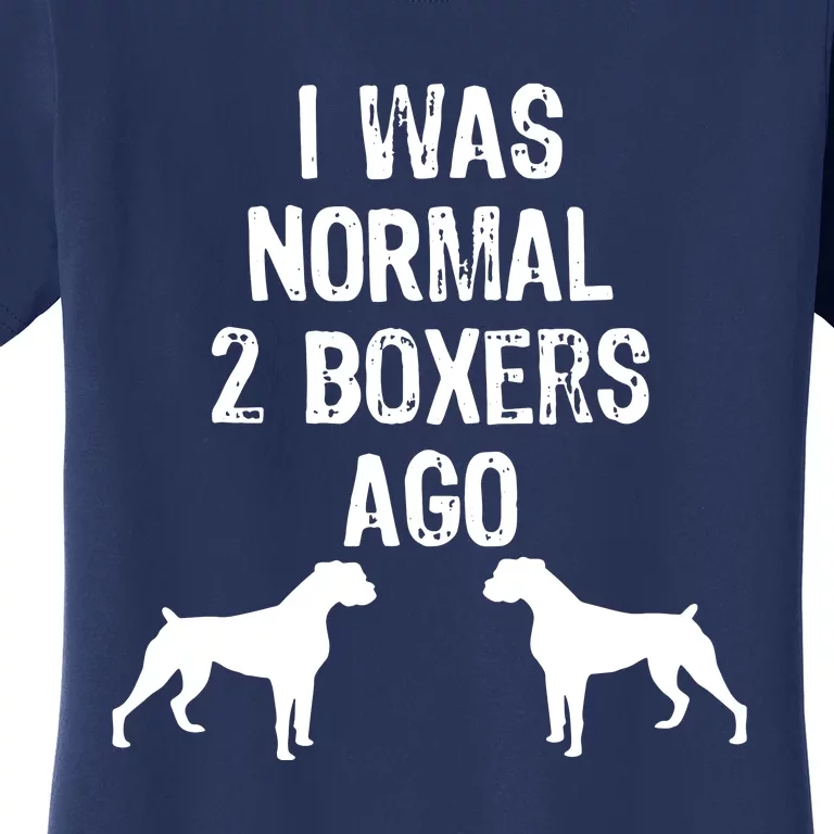 I Was Normal 2 Boxers Ago Funny Dog T Women's T-Shirt