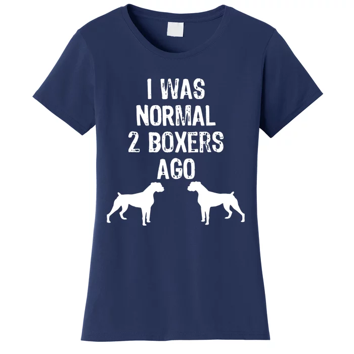 I Was Normal 2 Boxers Ago Funny Dog T Women's T-Shirt