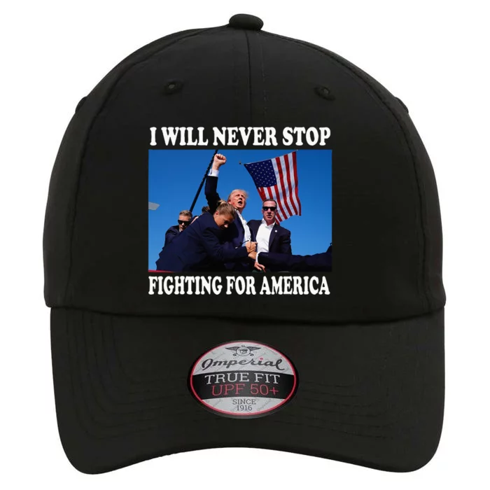 I Will Never Stop Fighting For America The Original Performance Cap