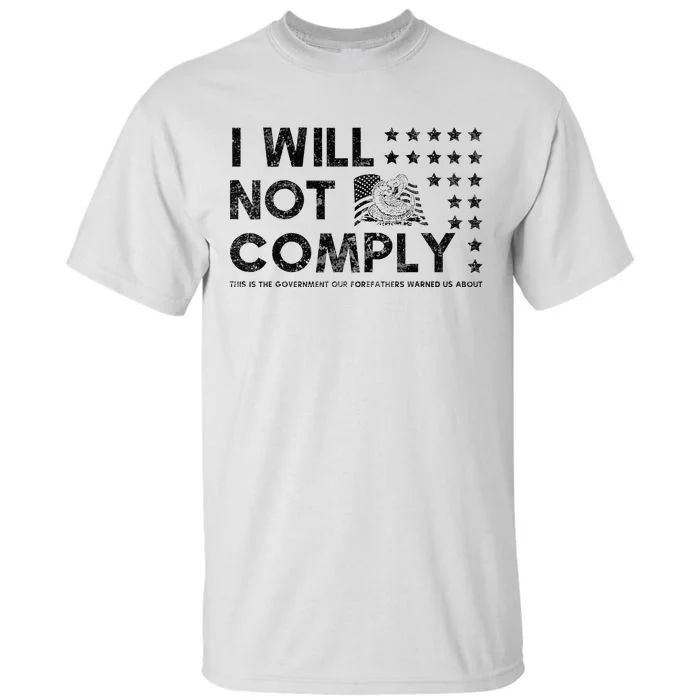 I Will Not Comply Gadsden Flag Patriotic Tall T-Shirt