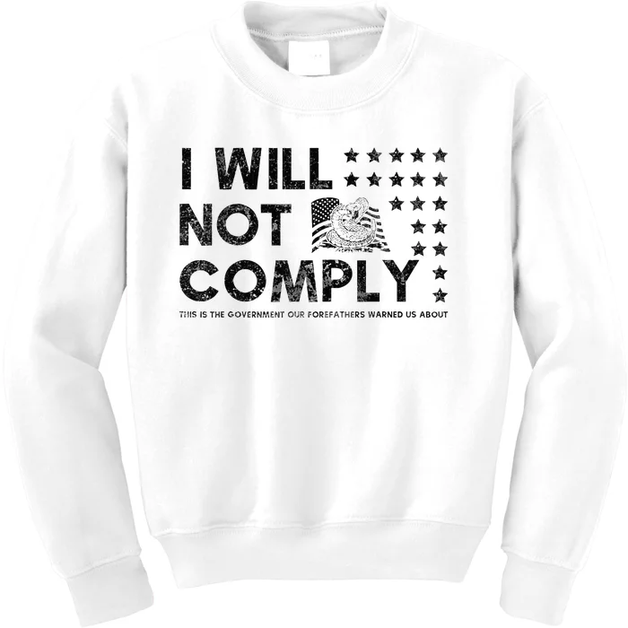 I Will Not Comply Gadsden Flag Patriotic Kids Sweatshirt