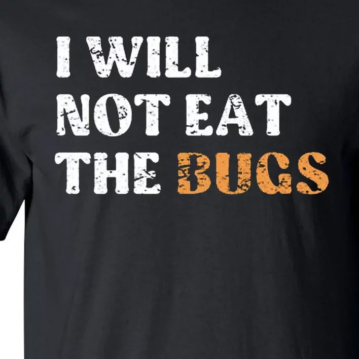 I Will Not Eat The Bugs Tall T-Shirt