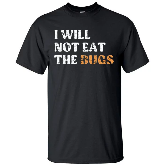 I Will Not Eat The Bugs Tall T-Shirt