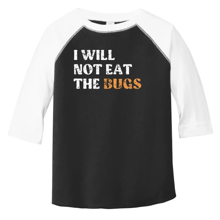 I Will Not Eat The Bugs Toddler Fine Jersey T-Shirt