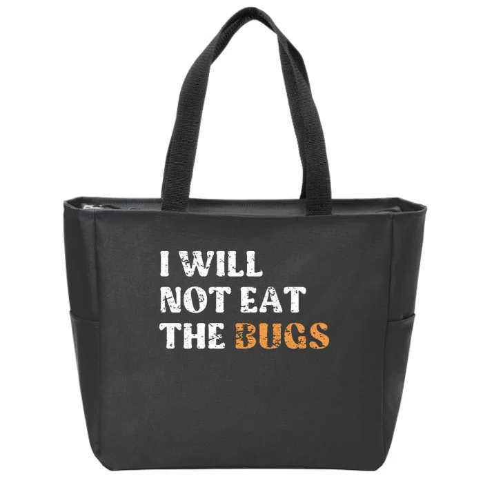 I Will Not Eat The Bugs Zip Tote Bag