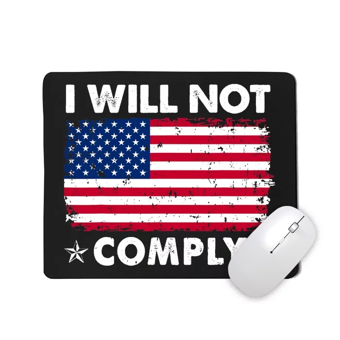 I Will Not Comply American Flag Retro Vintage Distressed Mousepad