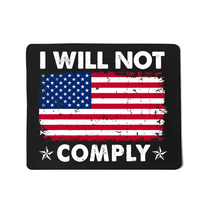 I Will Not Comply American Flag Retro Vintage Distressed Mousepad