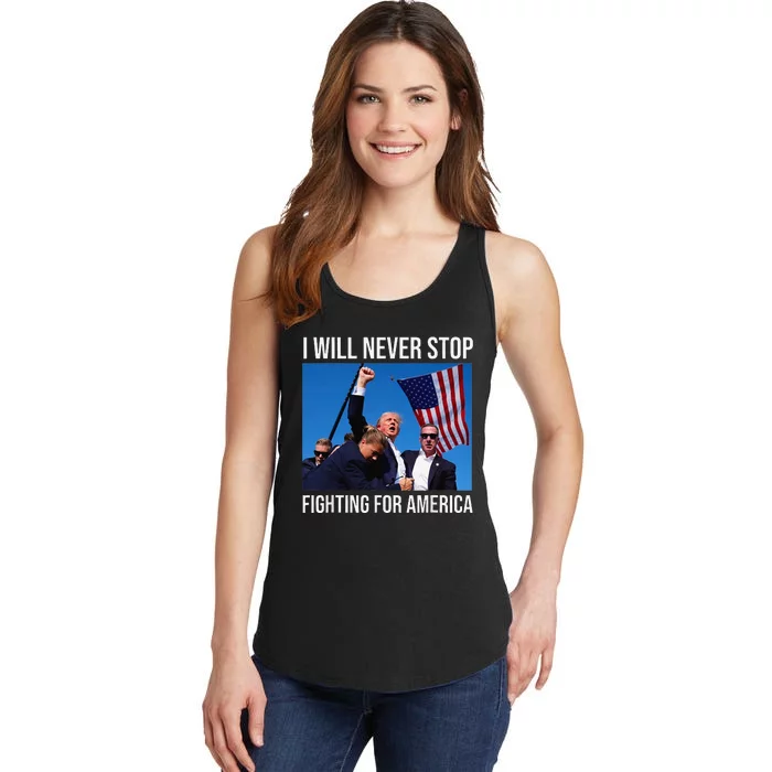 I Will Never Stop Fighting For America Trump 2024 Ladies Essential Tank