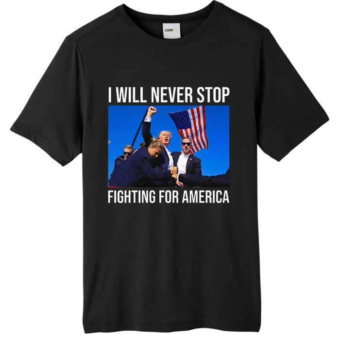 I Will Never Stop Fighting For America Trump Quote ChromaSoft Performance T-Shirt