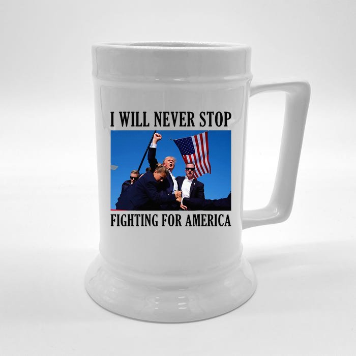 I Will Never Stop Fighting For America Front & Back Beer Stein