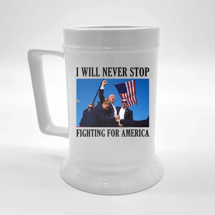 I Will Never Stop Fighting For America Front & Back Beer Stein