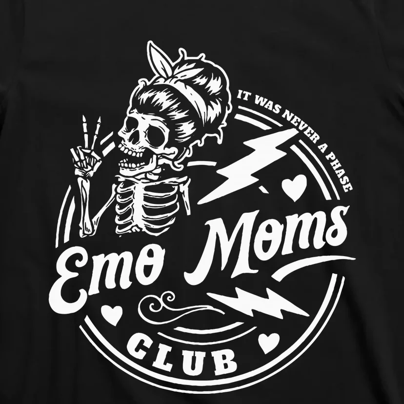 It Was Never A Phase Emo Moms Club MotherS Day Skeleton T-Shirt