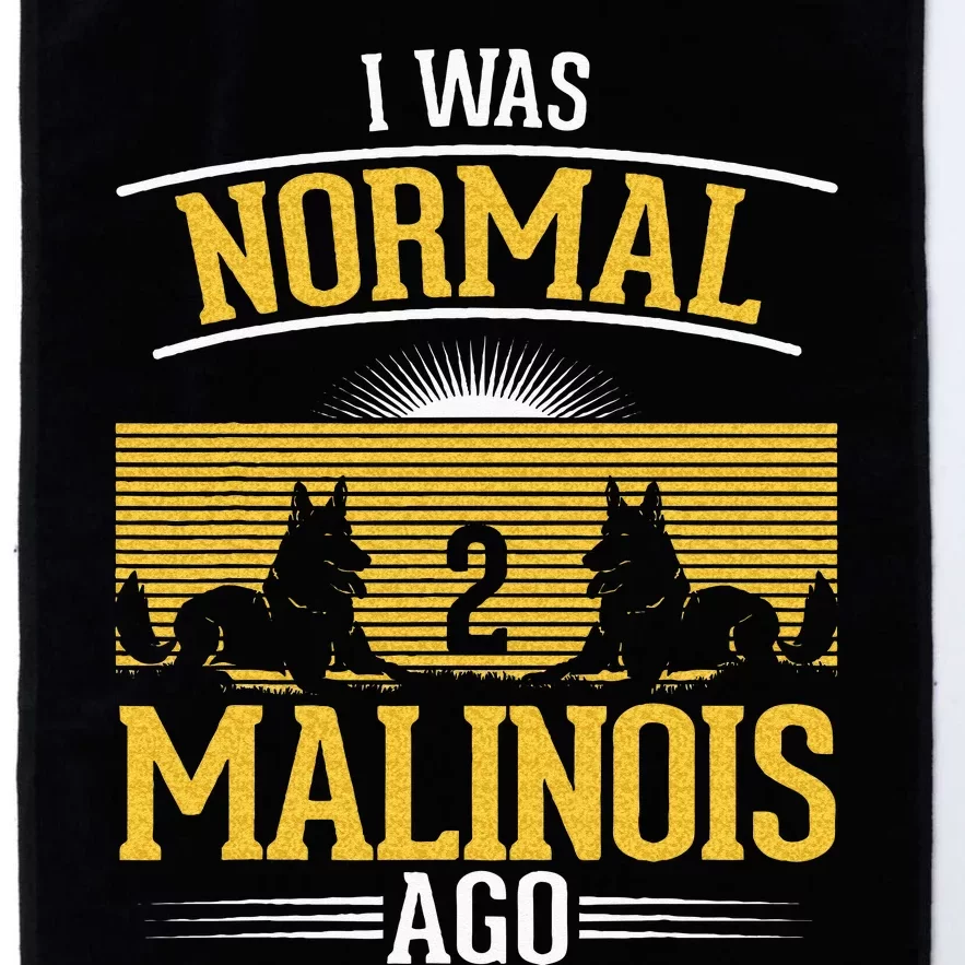 I Was Normal 2 Malinois Ago Belgian Malinois Platinum Collection Golf Towel