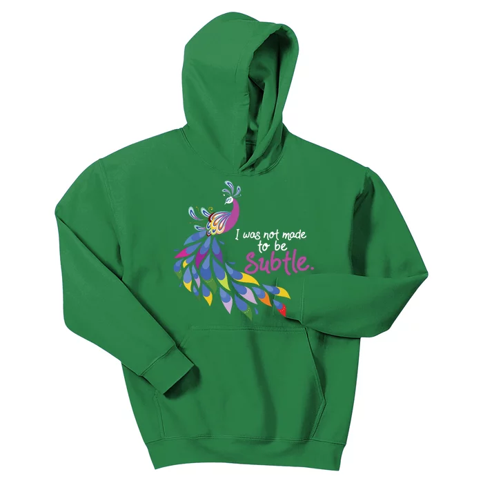 I Was Not Made To Be Subtle Peacock Kids Hoodie