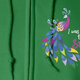 I Was Not Made To Be Subtle Peacock Full Zip Hoodie