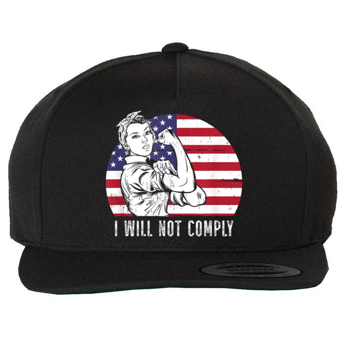 I Will Not Comply American Flag Patriotic Design Wool Snapback Cap